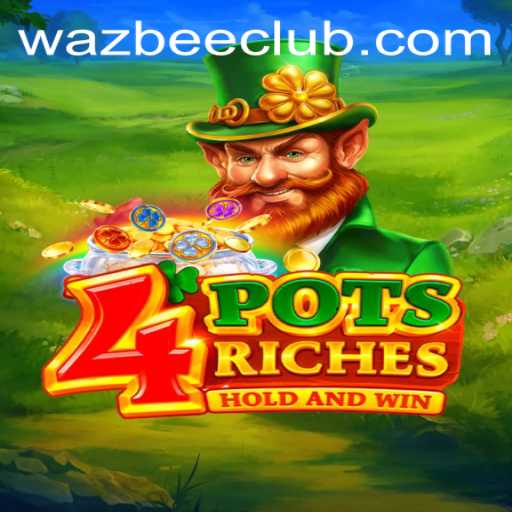 Explore the Thrills of 4potsriches: A New Gaming Sensation by Wazbee