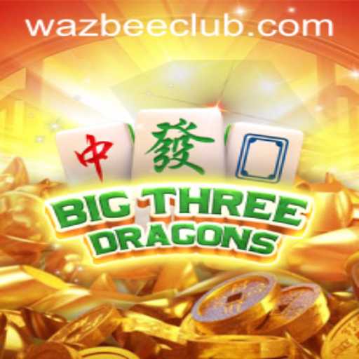 Discover the Epic World of BigThreeDragons and the Excitement of Wazbee: A Comprehensive Guide
