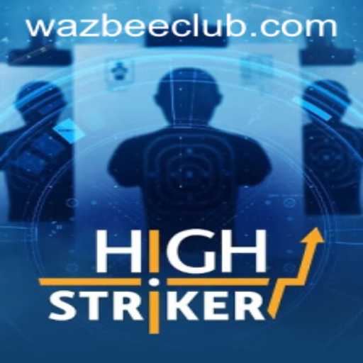 Exploring the Thrills of HighStriker: A Game Brought to You by Wazbee