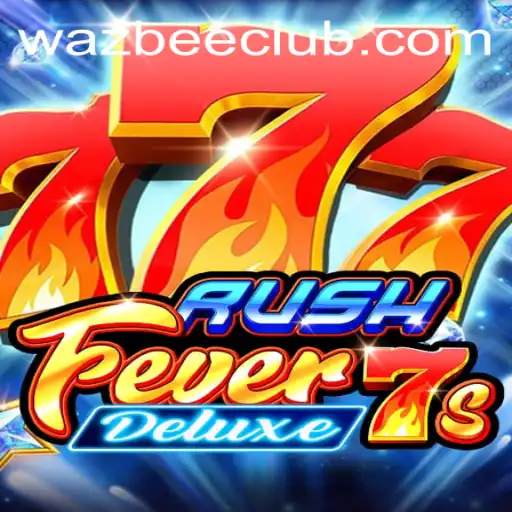 Delving into RushFever7sDeluxe: The Wazbee Sensation
