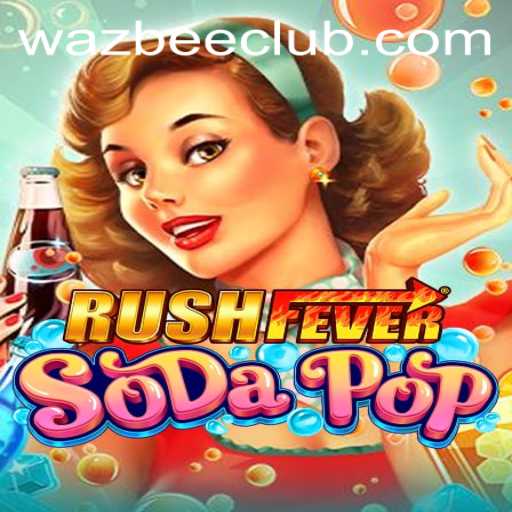 RushFeverSodaPop: The Ultimate Gaming Experience with a Sweet Twist