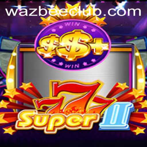 Exploring the Features and Gameplay of Super777II by Wazbee